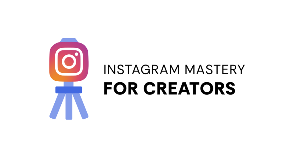Instagram Mastery Course